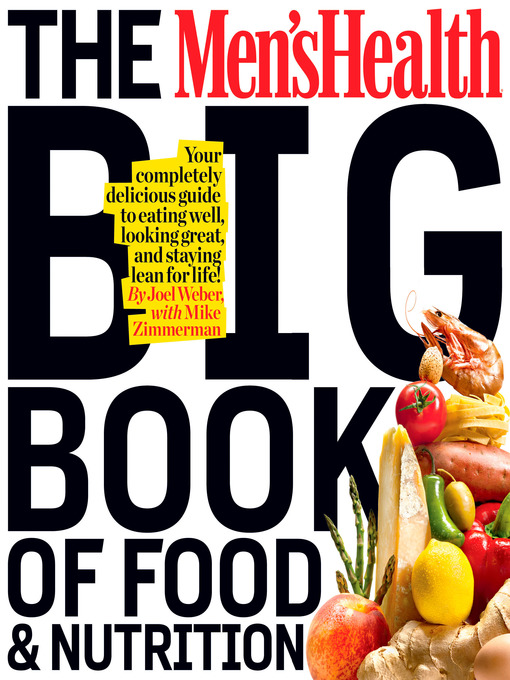 Title details for The Men's Health Big Book of Food & Nutrition by Editors of Men's Health Magazi - Available
